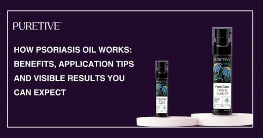 How Psoriasis Oil Works: Benefits, Application Tips and Visible Results You Can Expect