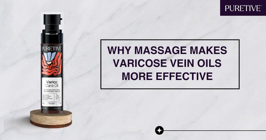 Why Massage Makes Varicose Vein Oils More Effective: A Smarter Way to Support Leg Comfort